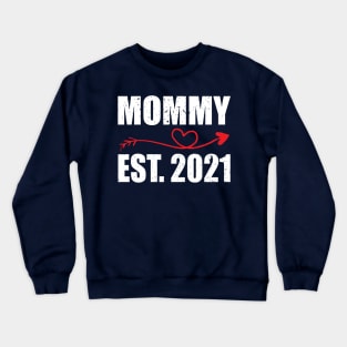 Mommy EST. 2021 happy mother's day Crewneck Sweatshirt